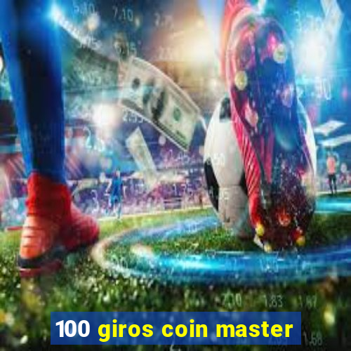 100 giros coin master